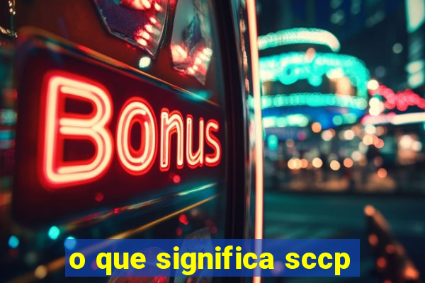 o que significa sccp